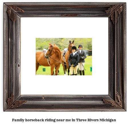 family horseback riding near me in Three Rivers, Michigan